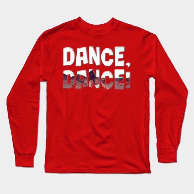 Dance, dance! Long Sleeve T-Shirt by afternoontees